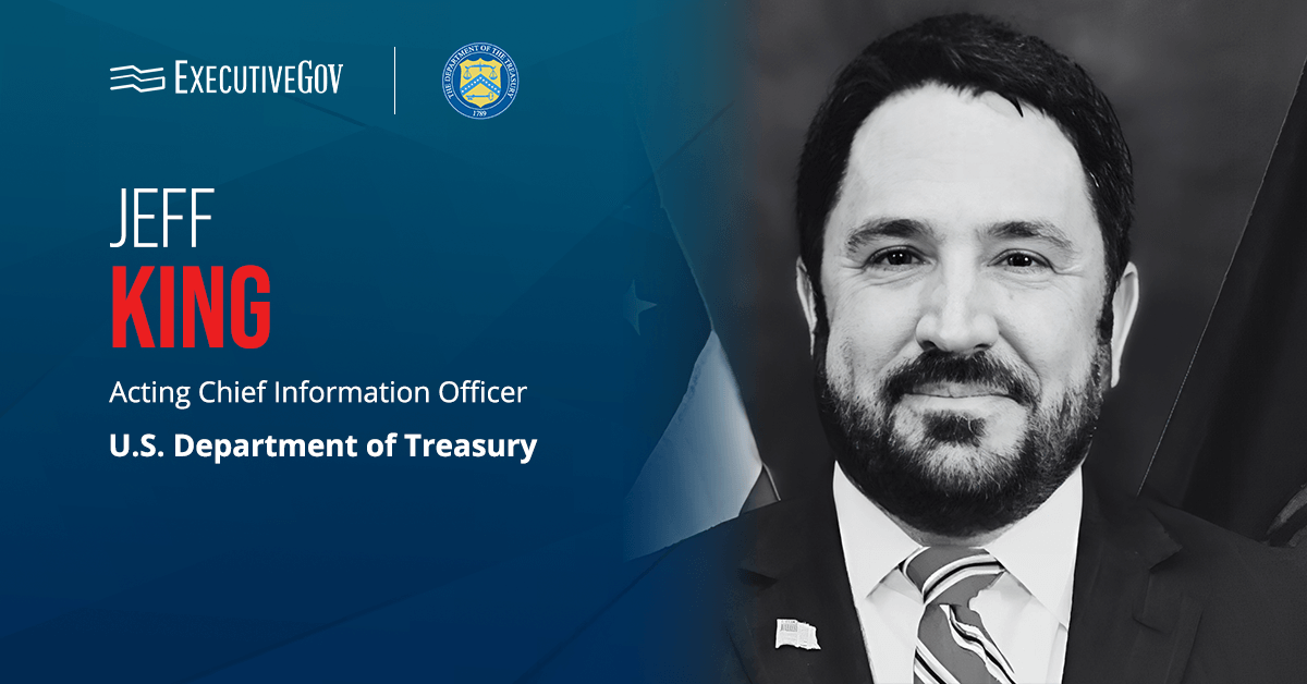 Jeff King, Acting Chief Information Officer of the U.S. Department of Treasury