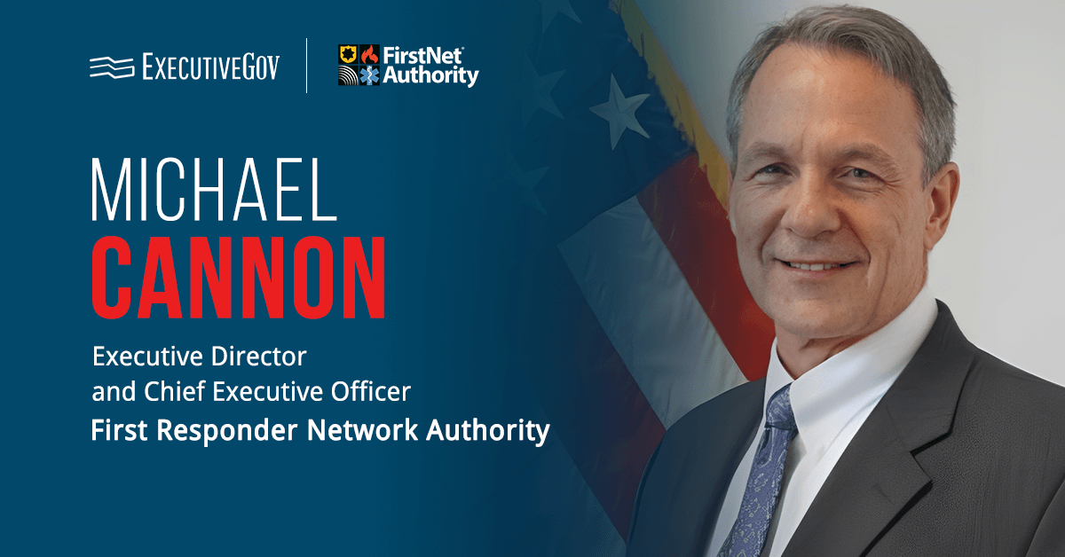 Michael Cannon, FirstNet Authority Executive Director and Chief Executive Officer