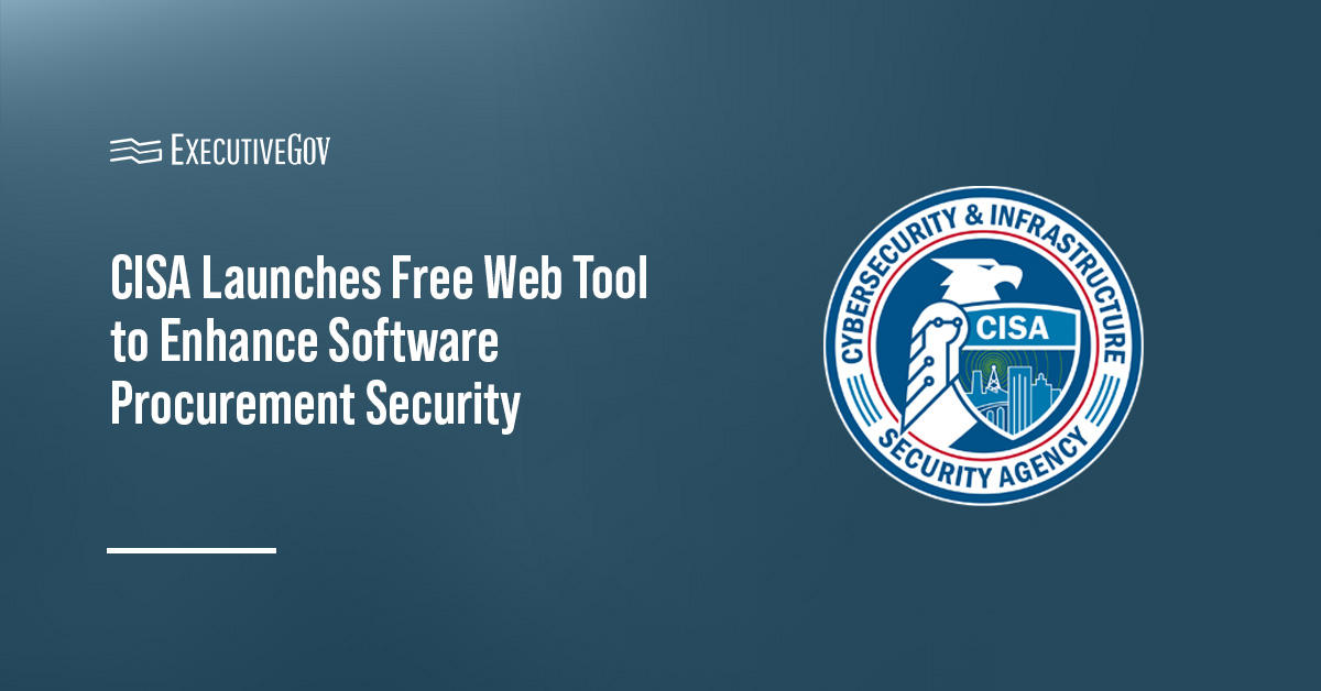 CISA seal. CISA launched a free web tool aimed at enhancing software procurement security.