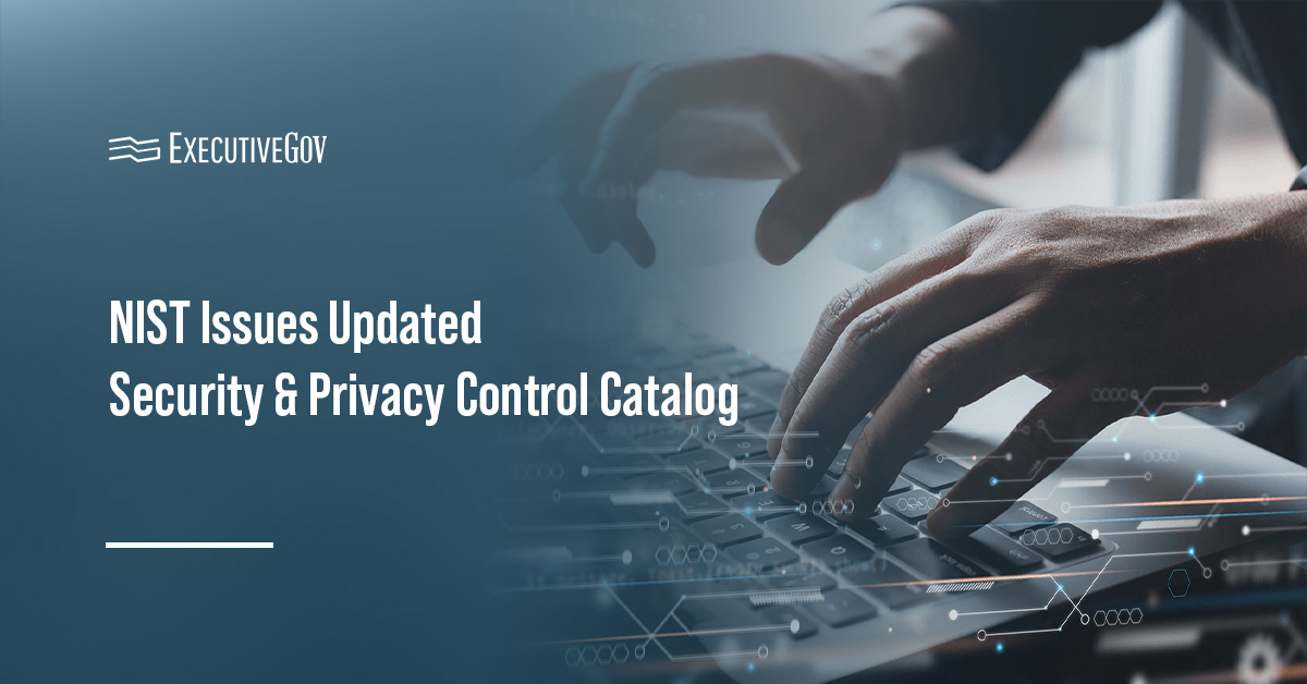 Software development. NIST issued its revised security and privacy control catalog.