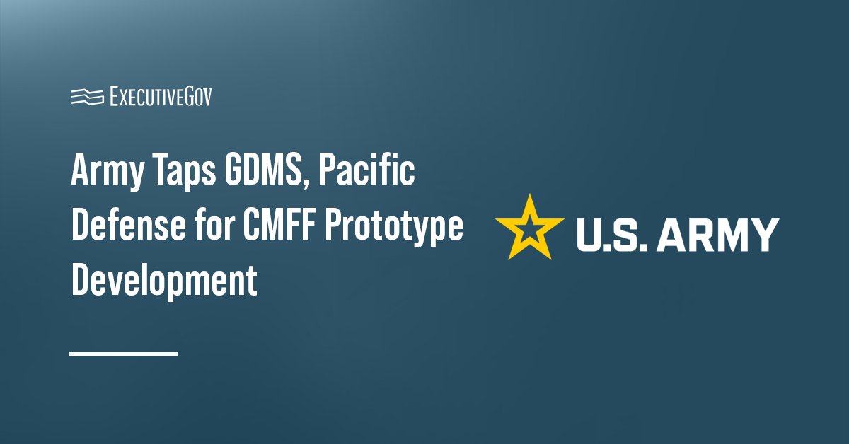 Army logo. The Army entered agreements with General Dynamics Mission Systems and Pacific Defense to build CMFF prototypes