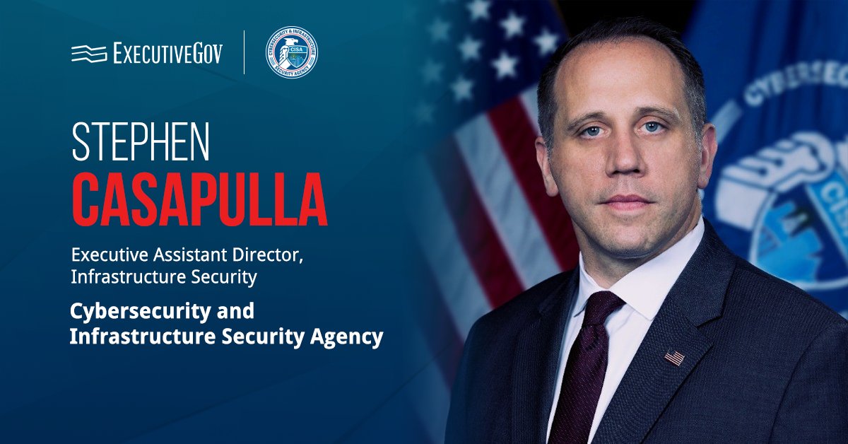 Stephen Casapulla, an official at CISA. Casapulla was appointed executive assistant director for infrastructure security