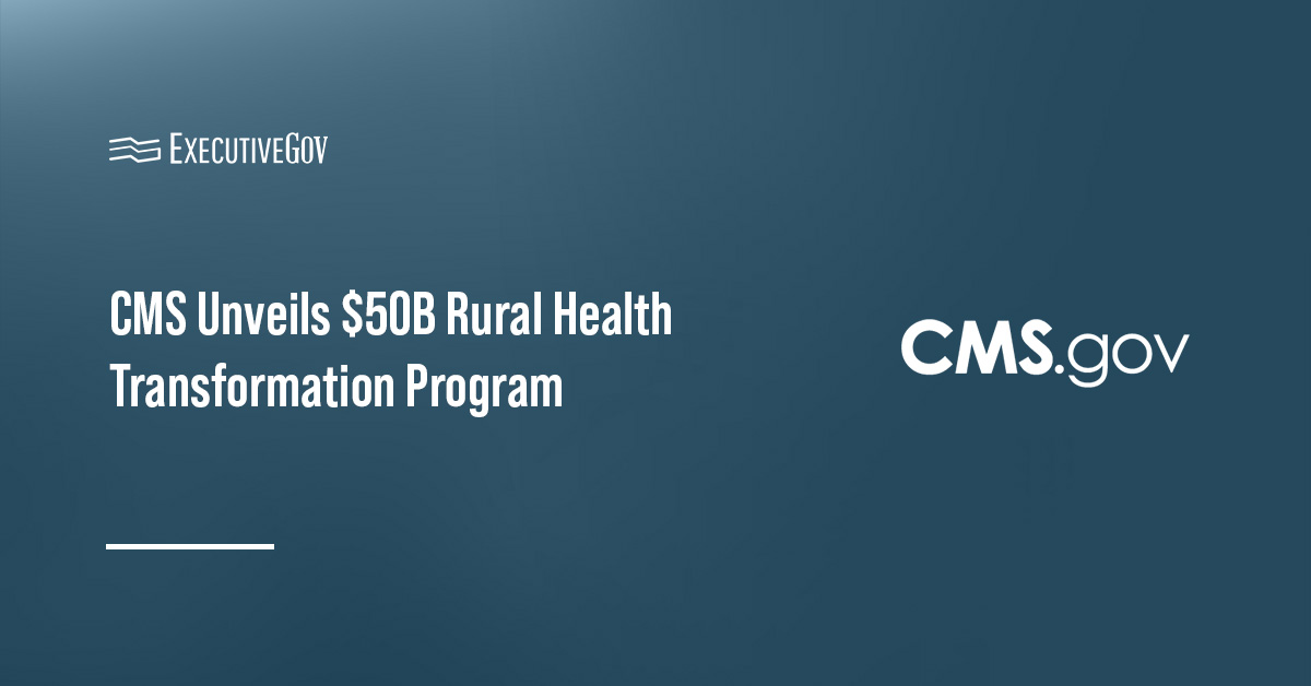 CMS logo. CMS unveiled the $50 billion Rural Health Transformation Program.