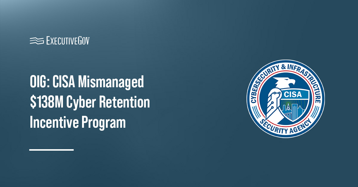 Cybersecurity and Infrastructure Security Agency logo. DHS OIG found that CISA mismanaged its cyber retention program.