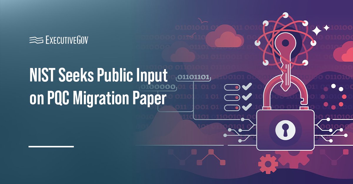 Quantum cryptography. NIST NCCoE seeks public input on a draft white paper about PQC migration.