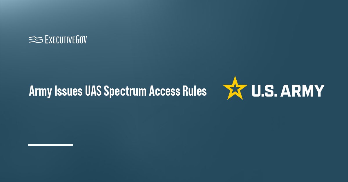 Army Issues UAS Spectrum Access Rules Executive Gov US Army logo. The Army updates rules for UAS electromagnetic spectrum access.