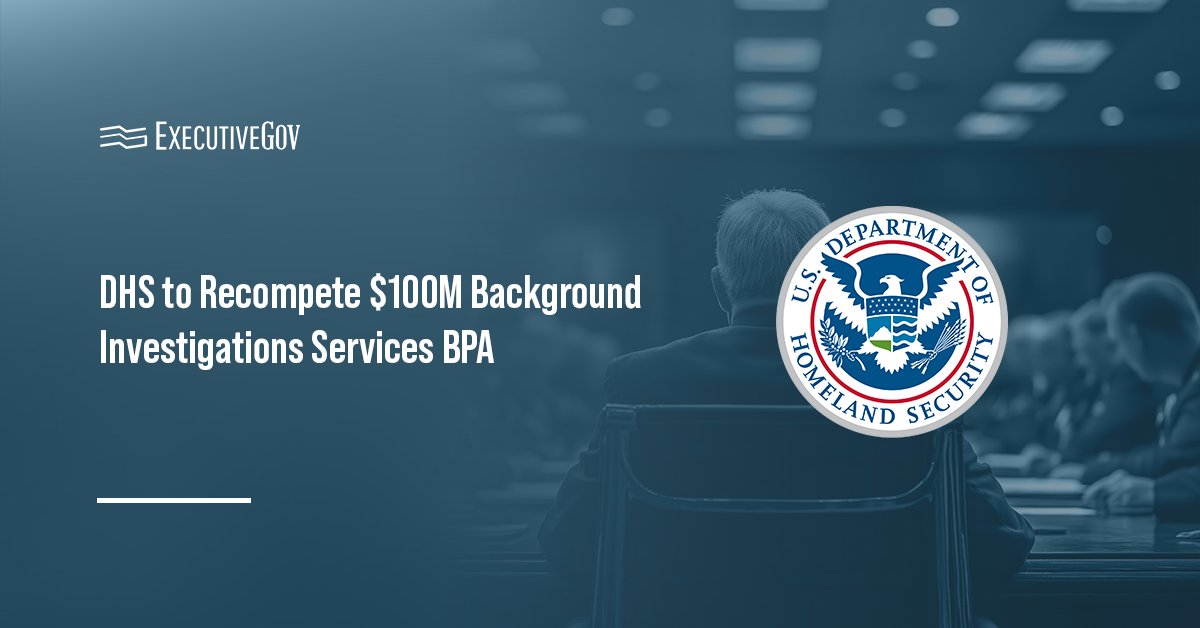 dhs-background-investigation-recompete-bpa The Department of Homeland Security's logo. DHS issued a notice for its Background Investigations Services contract recompete