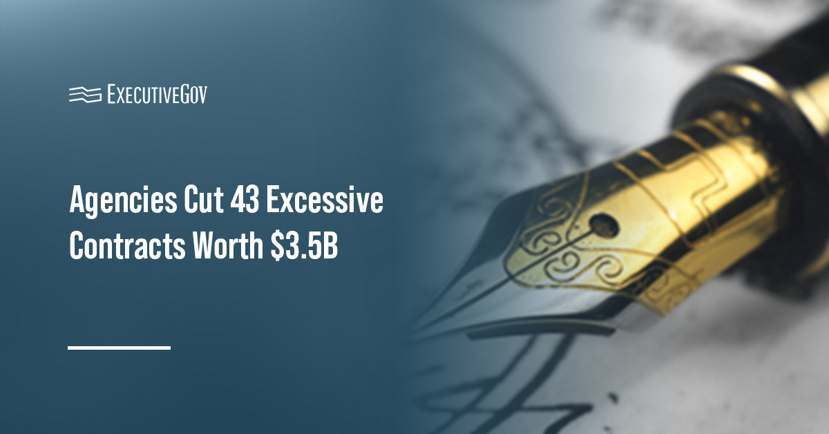 federal-agencies-cut-43-contracts-3-5b-ceiling Government contracting. DOGE said federal agencies canceled 43 excessive contracts with a ceiling value of $3.5 billion.