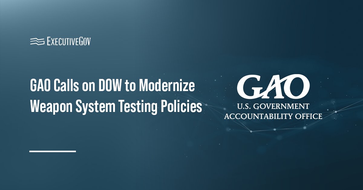 gao-dow-weapon-system-testing-policies-modernize GAO logo. GAO revealed the DOW's test and evaluation policies are not aligned with best practices in product development.