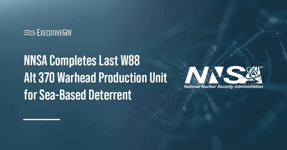nnsa-w88-alt-370-last-production-unit-completion NNSA logo. The National Nuclear Security Administration has completed the last production unit of the W88 Alt 370 program.