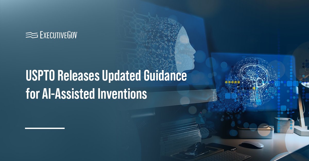 Artificial intelligence. The USPTO issued updated guidance for AI-assisted inventions.