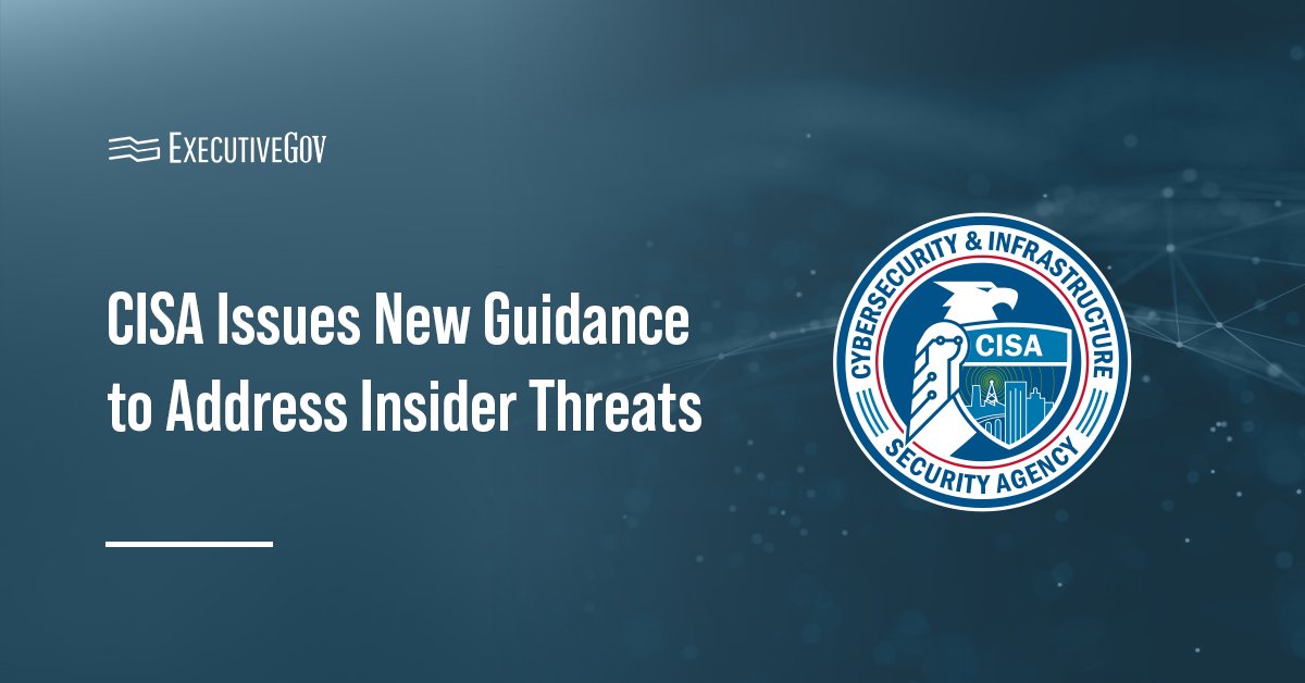 Cybersecurity and Infrastructure Security Agency logo. CISA issued new guidance to counter insider threats.