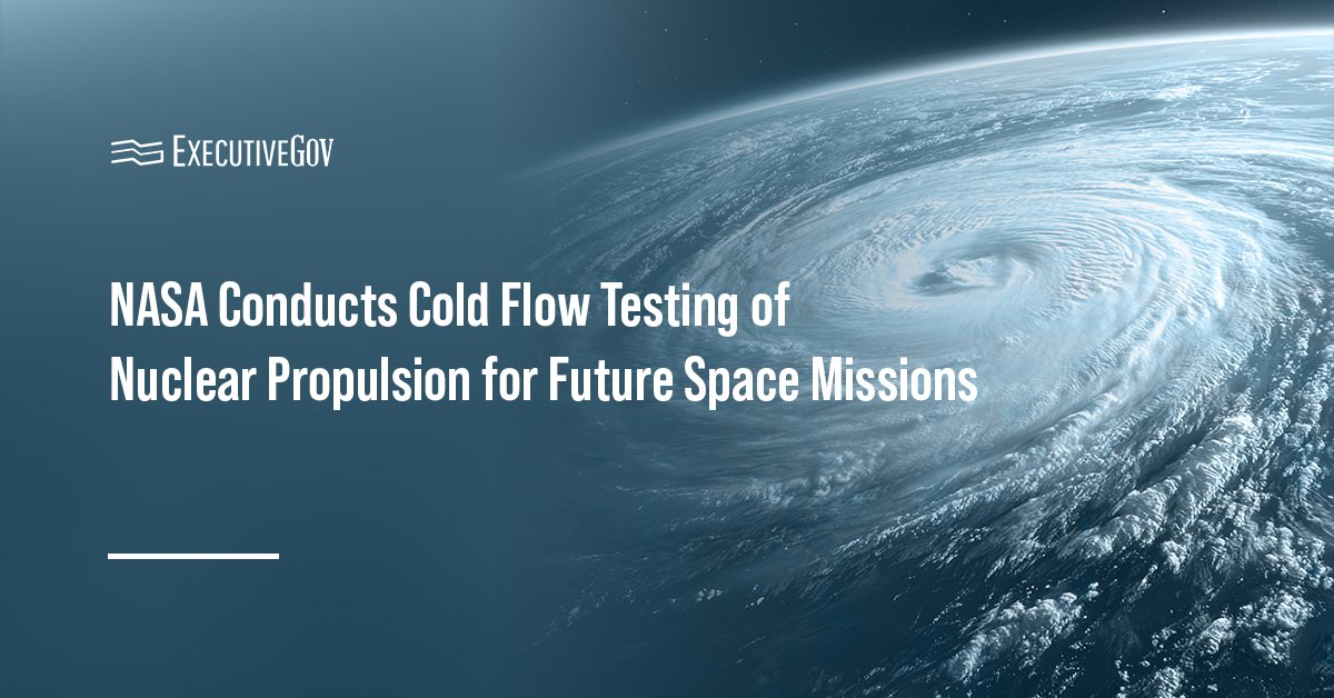 space-weather-nasa-nuclear-propulsion-cold-flow-test-bwxt Deep space missions. NASA is developing a nuclear propulsion technology for future deep space missions