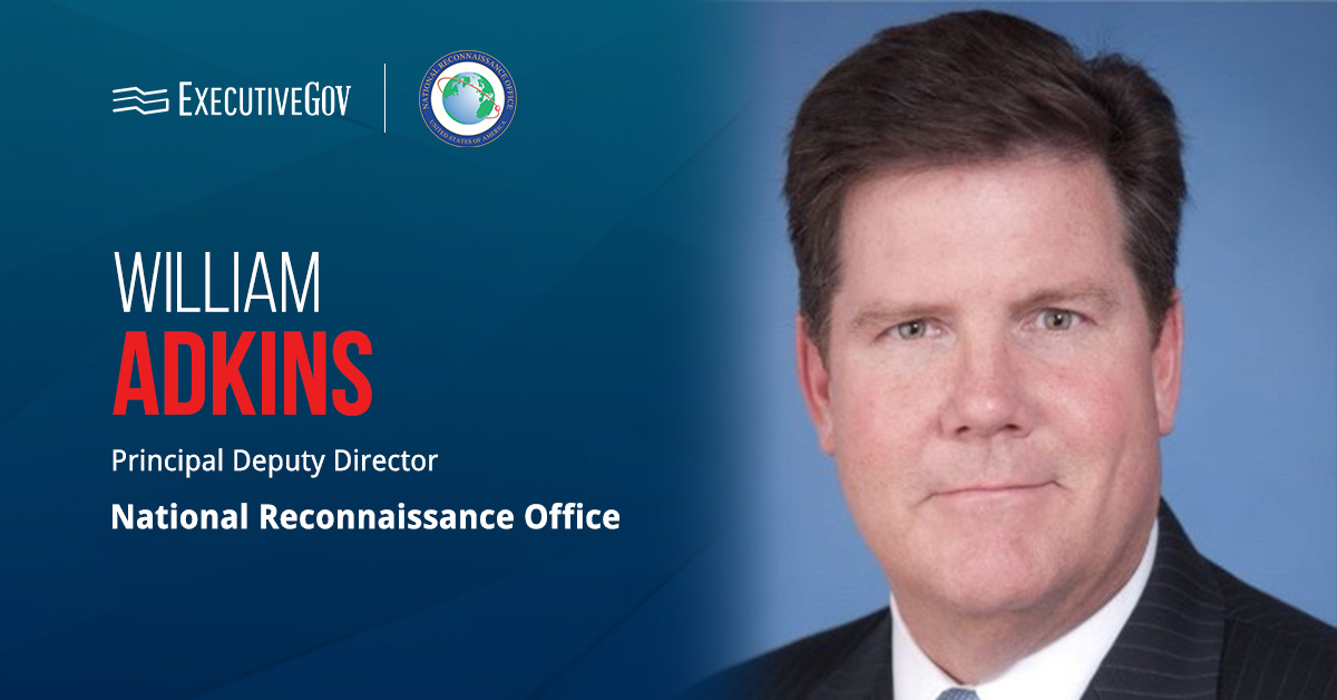 NRO PPD William Adkins. William Adkins has been appointed principal deputy director at the National Reconnaissance Office.
