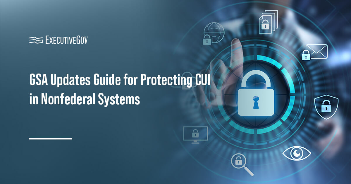 Cybersecurity graphic. GSA issued an updated IT security procedural guide for protecting CUI in nonfederal systems.