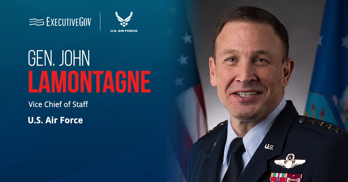 Gen. John Lamontagne, Air Force vice chief of staff. Lamontagne received Senate confirmation on Friday