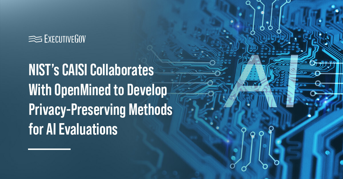 ai-evaluation-nists-caisi-openmined-pysyft-privacy-security AI system. NIST and OpenMined are developing methods for evaluating AI systems
