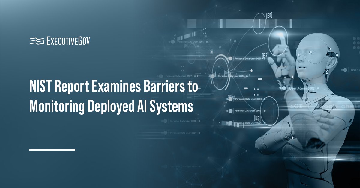 Artificial intelligence. NIST researchers identify barriers to post-deployment AI monitoring.