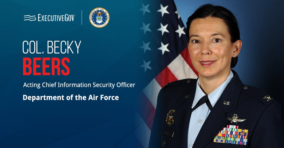 Becky Beers. The Air Force colonel has been named acting DAF chief information security officer.