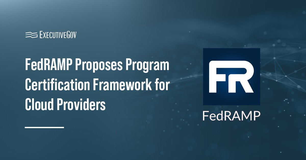 FedRAMP logo. FedRAMP has outlined a new program certification framework for cloud service providers.
