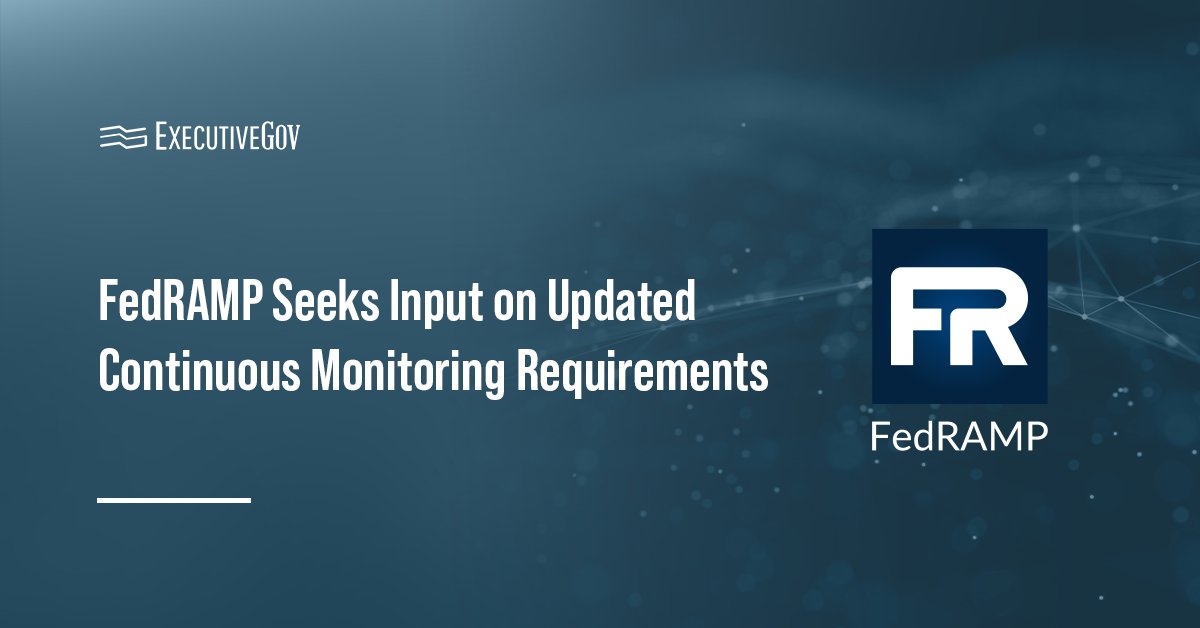 FedRAMP logo. FedRAMP requested feedback on proposed updates to Rev5 continuous monitoring requirements.