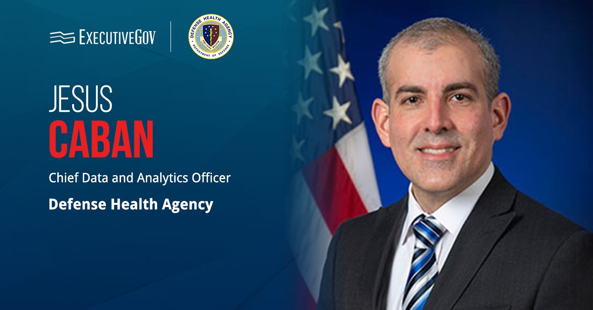 Jesus Caban, chief data and analytics officer at DHA. Caban said the strategy will help the agency address problems sooner