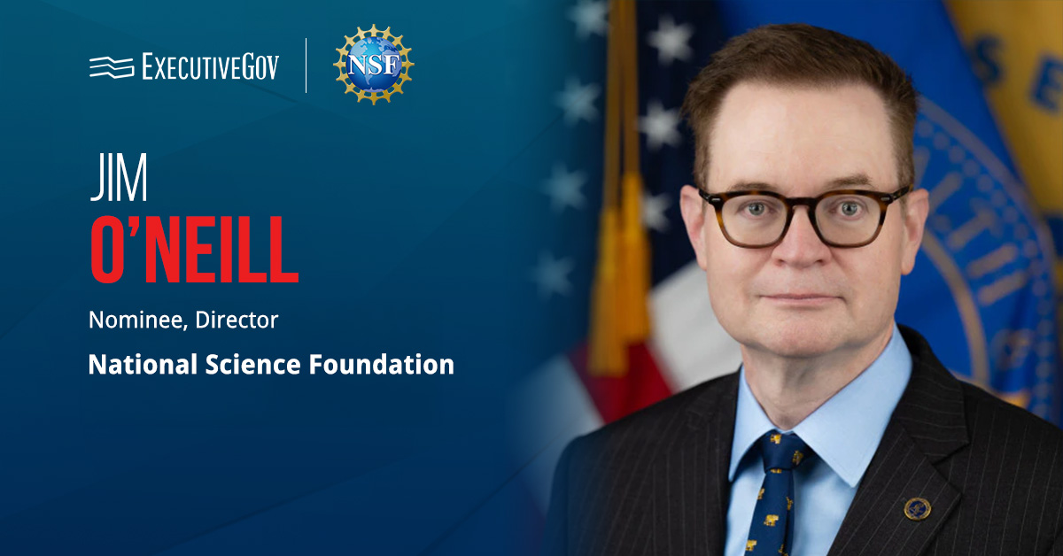 Jim O’Neill. The former HHS deputy director has been nominated to serve as NSF director.