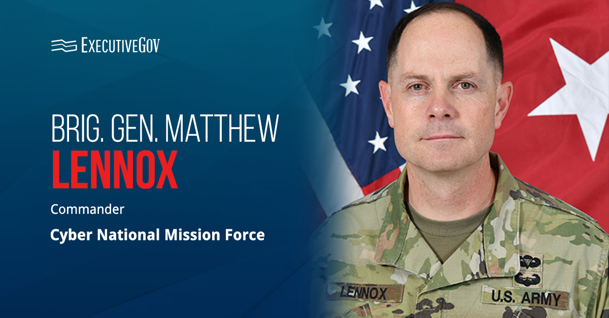 Matthew Lennox. Army Brig. Gen. Matthew Lennox assumed command of the Cyber National Mission Force.