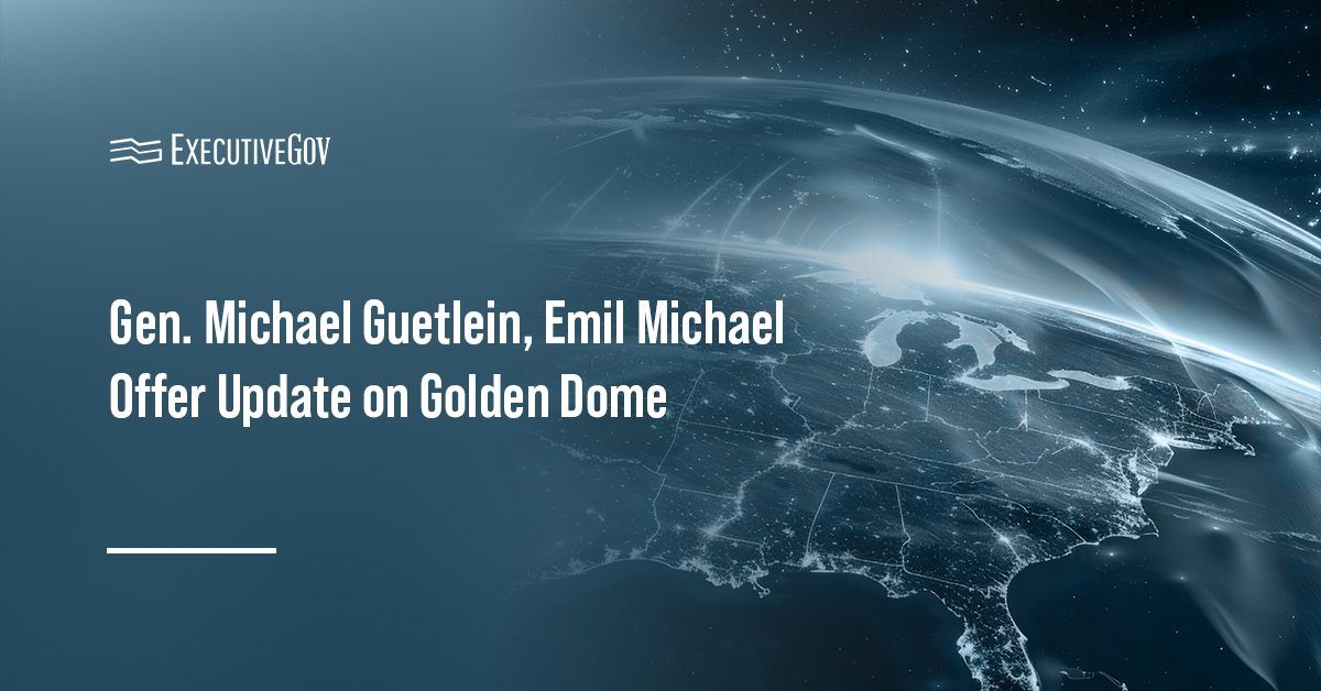 Golden Dome. Gen. Michael Guetlein and Emil Michael offered updates on the next-generation missile defense initiative.