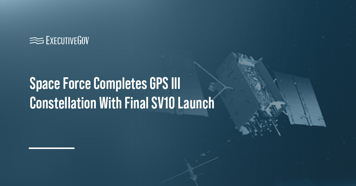 GPS III spacecraft. Space Force launched the final GPS III satellite aboard a SpaceX Falcon 9 rocket.