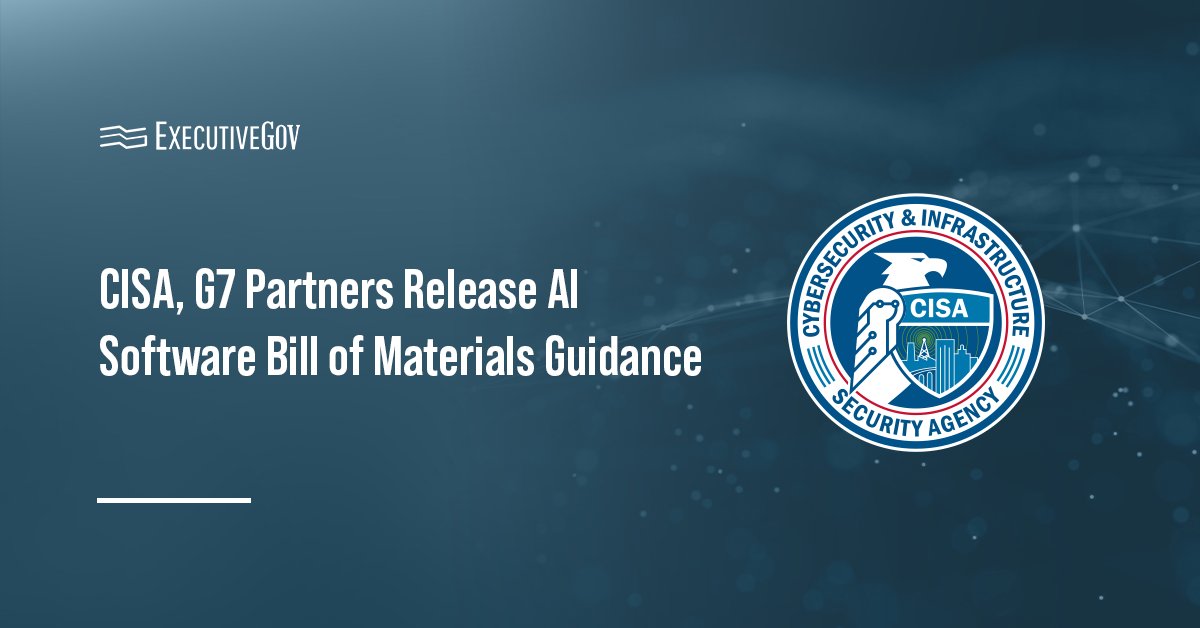 CISA logo. CISA and G7 have issued a new joint guidance titled “Software Bill of Materials for AI – Minimum Elements.”