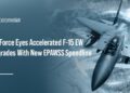 Air Force Eyes Accelerated F-15 EW Upgrades With New EPAWSS Speedline Executive Gov F-15 aircraft. A newly established speedline at Robins AFB will work to accelerate the installation of EPAWSS systems.
