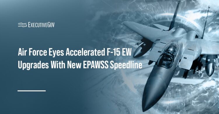 Air Force Eyes Accelerated F-15 EW Upgrades With New EPAWSS Speedline Executive Gov F-15 aircraft. A newly established speedline at Robins AFB will work to accelerate the installation of EPAWSS systems.
