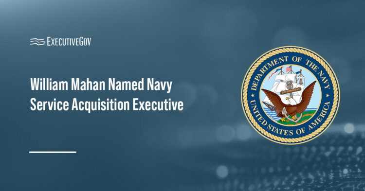 William Mahan Named Navy Service Acquisition Executive Executive Gov Department of the Navy seal. DON has named William Mahan senior acquisition executive for the Navy and Marine Corps.