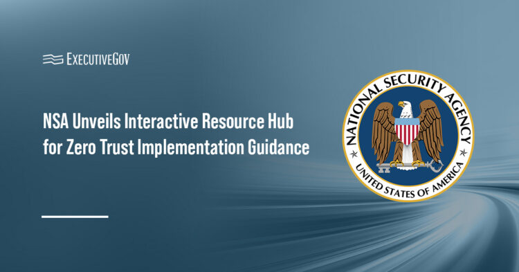 NSA logo. A new NSA resource hub consolidates Zero Trust Implementation Guides, technical recommendations and other materials