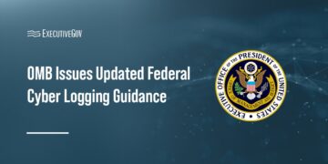 OMB Issues Updated Federal Cyber Logging Guidance Executive Gov Office of Management and Budget logo. OMB has issued new guidance directing agencies to adopt a risk-based logging framework.