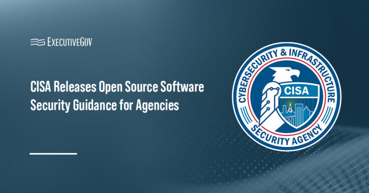 CISA Releases Open Source Software Security Guidance for Agencies Executive Gov CISA seal. CISA has released guidance to help federal agencies securely use open source software.
