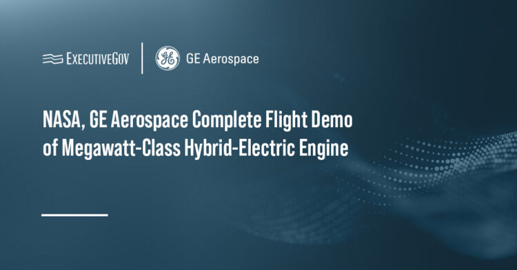 NASA, GE Aerospace Complete Flight Demo of Megawatt-Class Hybrid-Electric Engine Executive Gov GE Aerospace. The company, along with NASA, completed a test flying a Saab 340B aircraft with a hybrid-electric engine.