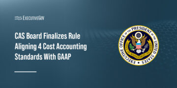 CAS Board Finalizes Rule Aligning 4 Cost Accounting Standards With GAAP Executive Gov OMB logo. The OMB board said the final rule on four CAS aims to lower barriers for nontraditional contractors.