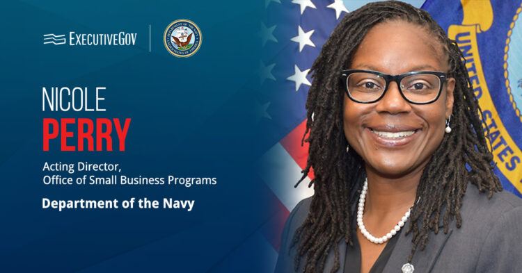 Nicole Perry. Perry, an Army veteran, has assumed leadership of the U.S. Navy’s Office of Small Business Programs.