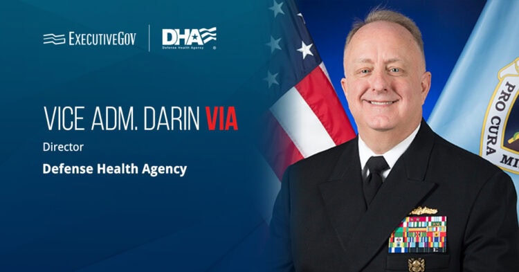 DHA Director Calls for Data-Driven Push to Strengthen Warfighter Health Executive Gov Vice Adm. Darin Via. The Defense Health Agency Director detailed his plans to cultivate the best military health IT enterprise.