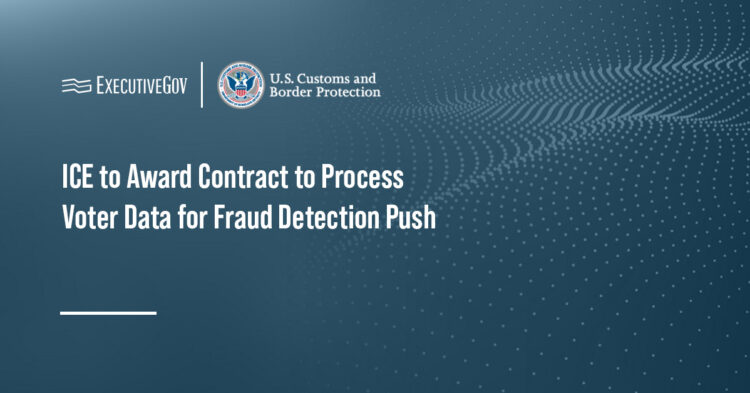ICE to Award Contract to Process Voter Data for Fraud Detection Push Executive Gov U.S. Immigration and Customs Enforcement logo. The agency is planning a contract award to pursue voter data analysis.